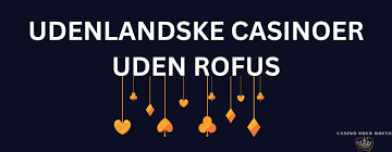 Casino Uden Om ROFUS En Guide til Sikker Spiloplevelse Casino Uden Om ROFUS En Guide til Sikker Spiloplevelse