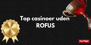 Casino uden om ROFUS - En Guide til Spil uden Begrænsninger